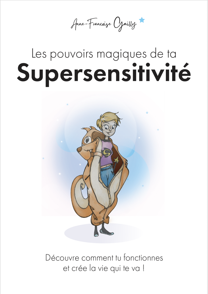 Les Pouvoirs magiques de ta Supersensitivité